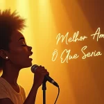 Como Tocar “Melhor Amigo + O Que Seria de Mim” no Violão