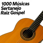 1000 Músicas Sertanejo Raiz Gospel para Baixar Agora